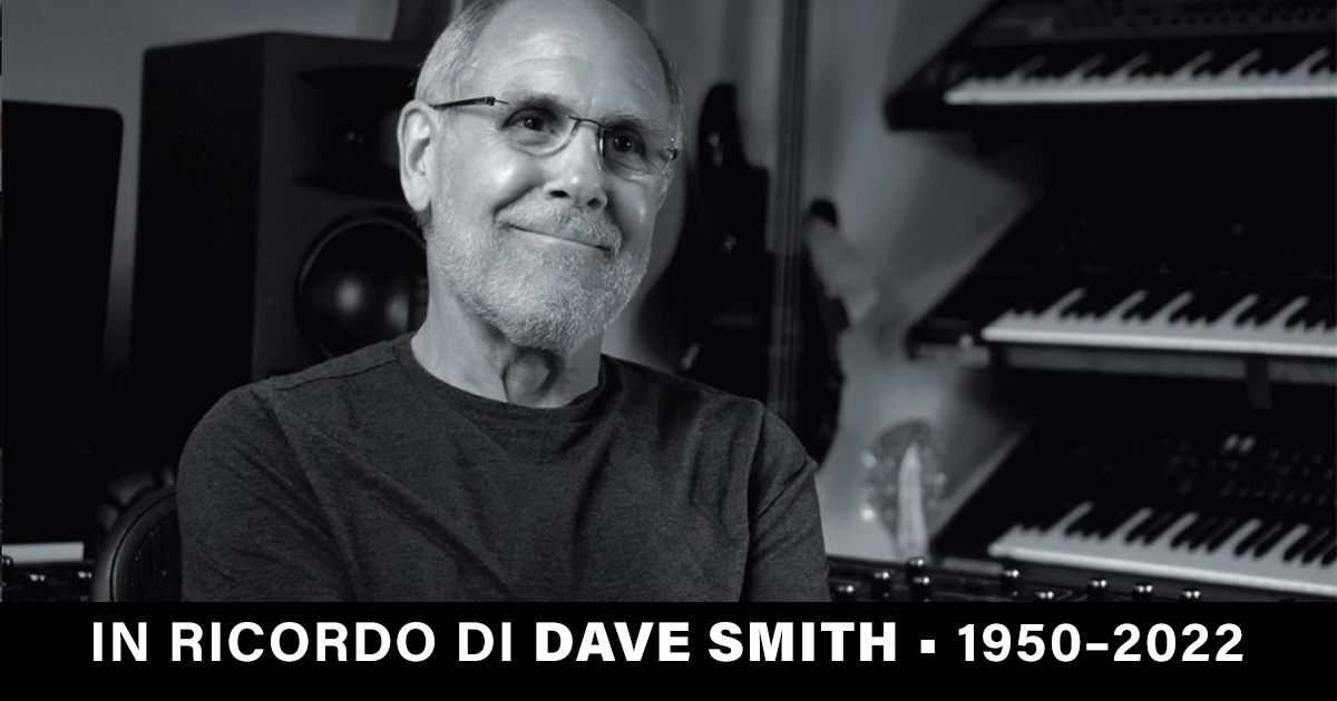 In ricordo di Dave Smith 1950-2022 - Fondatore della Sequential, genio e visionario pioniere del MIDI