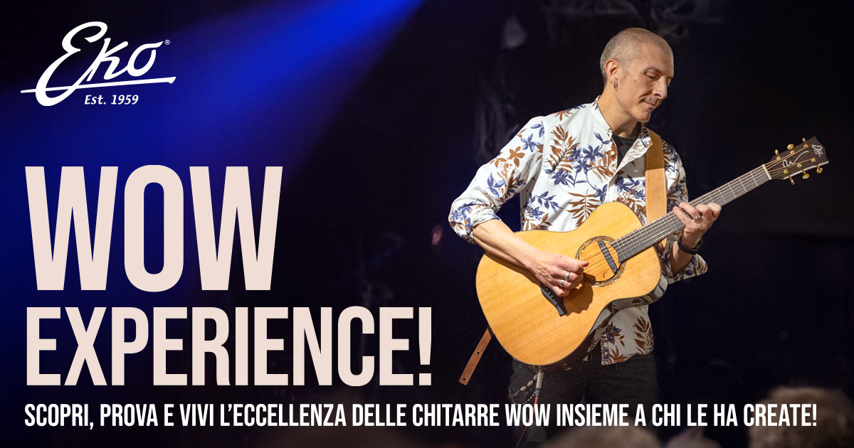 Partecipa al WOW Experience 2025, il tour di Eko Guitars con Massimo Varini sulle chitarre acustiche della serie WOW